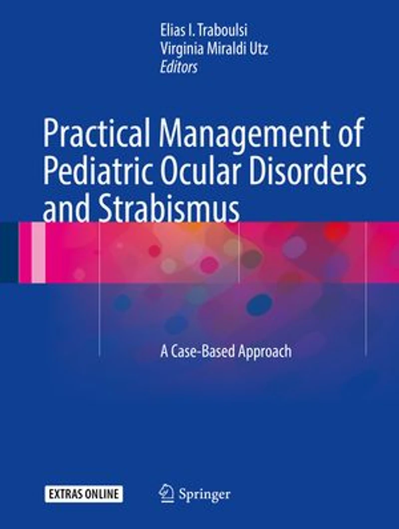 Practical Management of Pediatric Ocular Disorders and Strabismus: A Case-based Approach