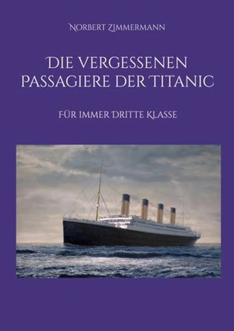 Die vergessenen Passagiere der Titanic: Für immer Dritte Klasse