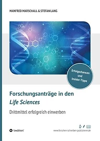 Forschungsanträge in den Life Sciences: Drittmittel erfolgreich einwerben