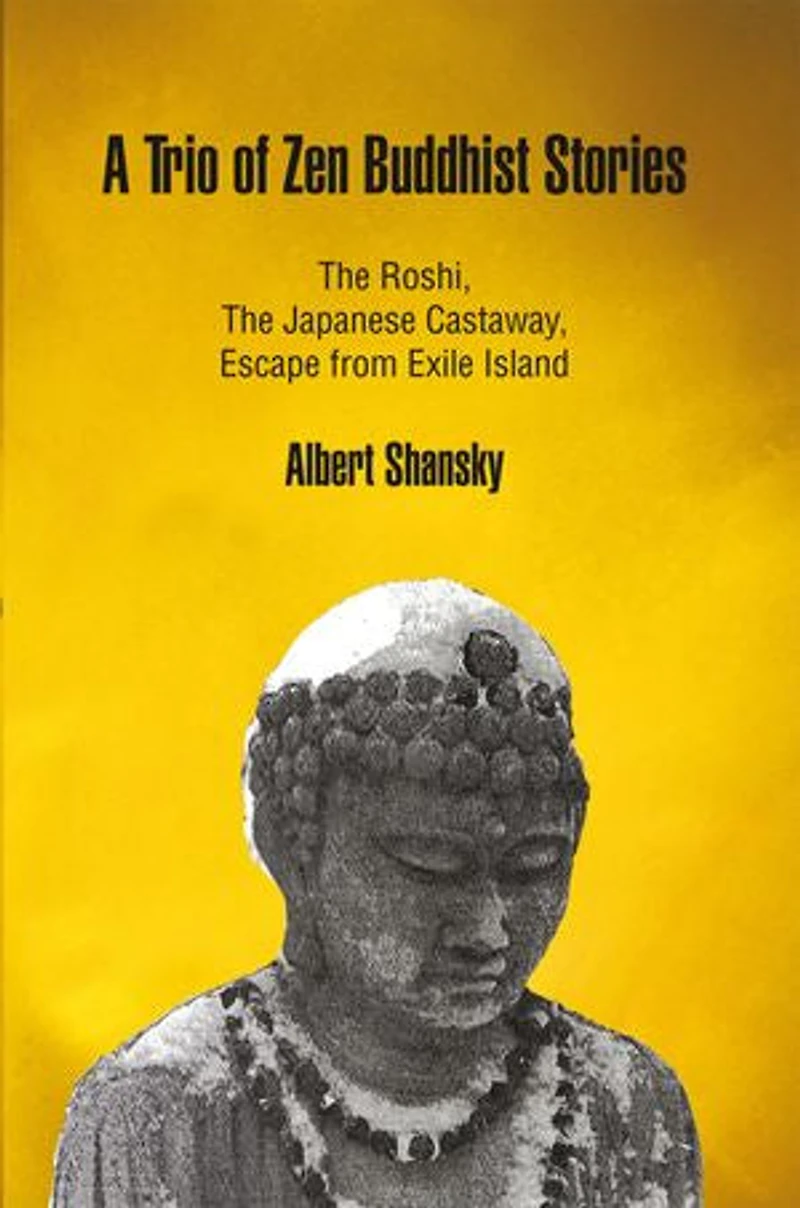 A Trio of Zen Buddhist Stories: the Roshi, Japanese Castaway, Escape from Exile Island