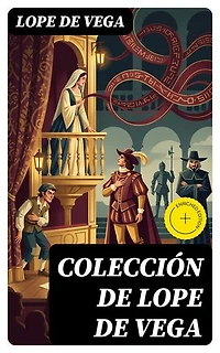 Colección de Lope de Vega: Clásicos de la literatura