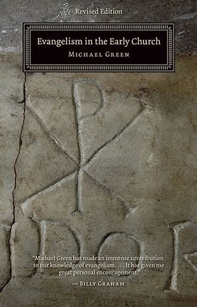 Evangelism the Early Church: Lessons from First Christians for Church Today