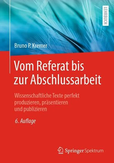 Vom Referat Bis Zur Abschlussarbeit: Wissenschaftliche Texte Perfekt Produzieren, Präsentieren Und Publizieren