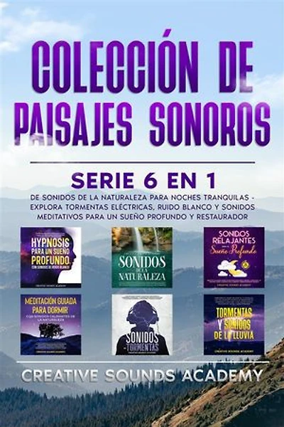 Colección de paisajes sonoros: serie 6 en 1 de sonidos de la naturaleza para noches tranquilas - explora tormentas eléctricas, ruido blanco y sonidos meditativos para un sueño profundo y restaurador