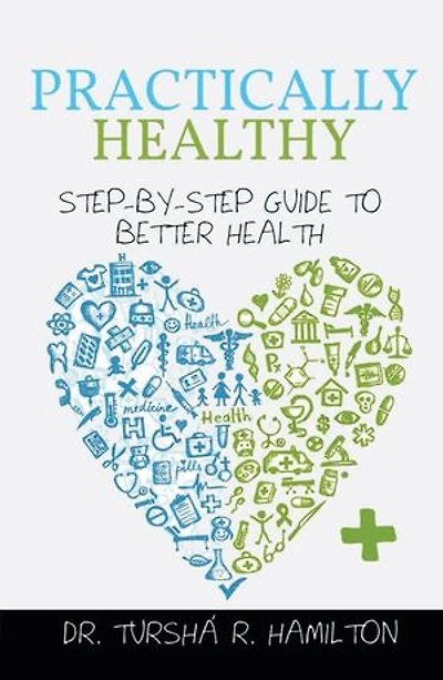 Practically Healthy: Step-By-Step Guide to Better Health
