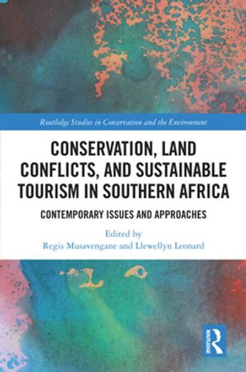 Conservation, Land Conflicts and Sustainable Tourism Southern Africa: Contemporary Issues Approaches