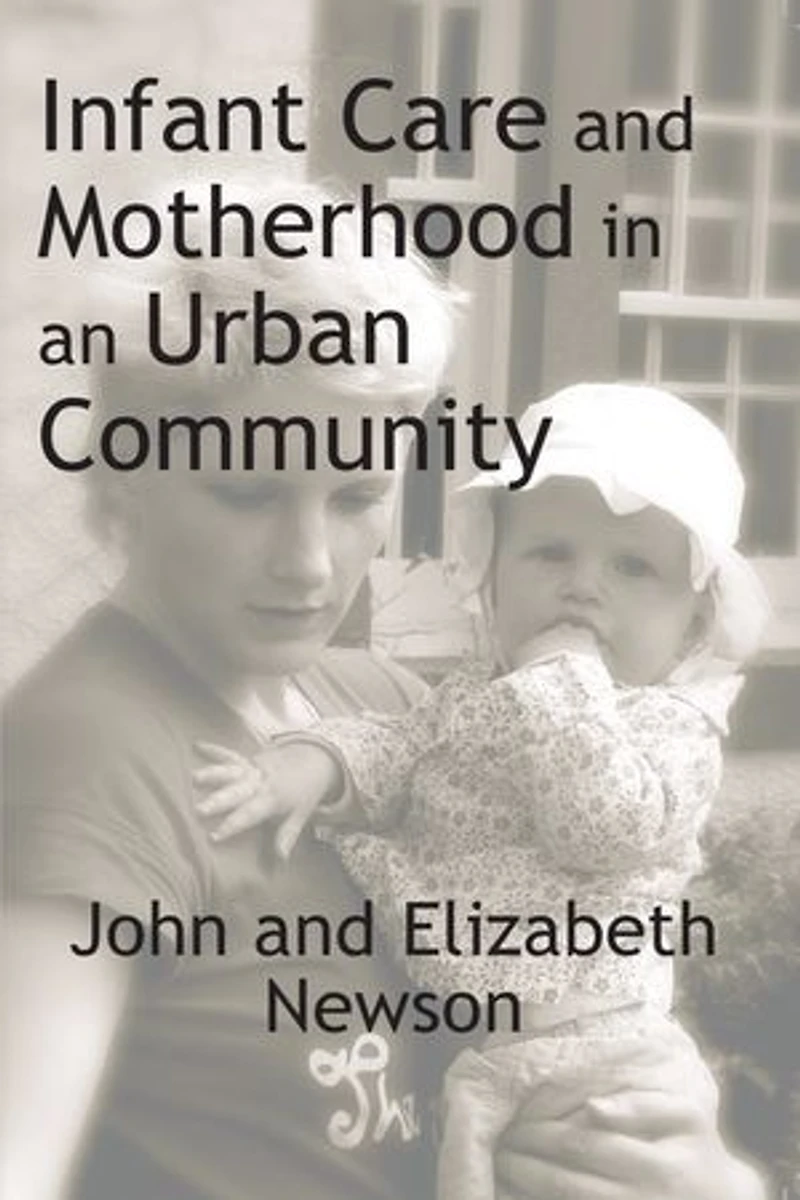 Infant Care And Motherhood An Urban Community