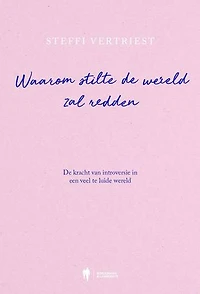 Waarom stilte de wereld zal redden: De kracht van introversie in een veel te luide wereld