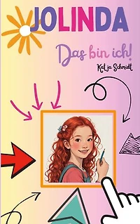 Jolinda: Das bin ich! Liebenswertes Kinderbuch für Mädchen ab 9