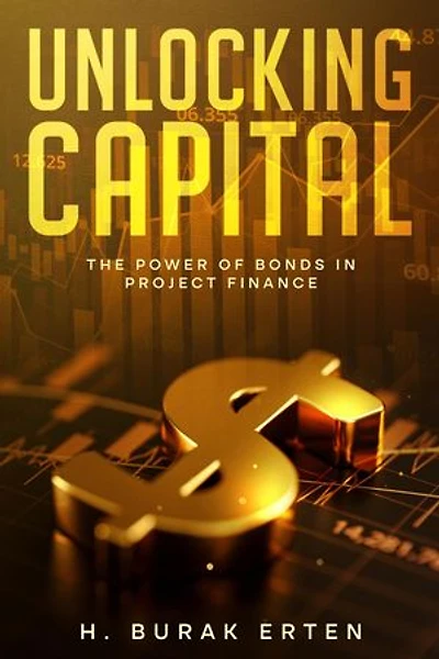 Unlocking Capital: The Power of Bonds in Project Finance