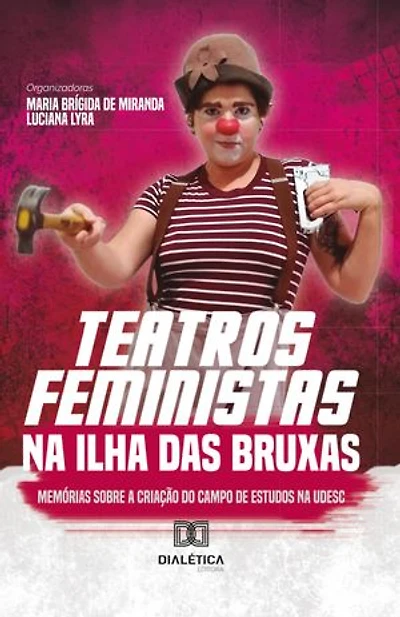 Teatros Feministas na Ilha das Bruxas: memórias sobre a criação do campo de estudos na UDESC