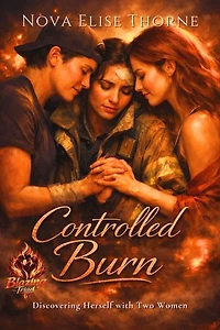 Controlled Burn: Discovering Herself with Two Women