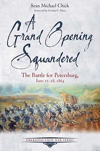 A Grand Opening Squandered: The Battle for Petersburg: June 15-18, 1864