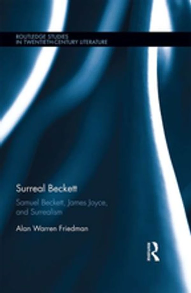Surreal Beckett: Samuel Beckett, James Joyce, And Surrealism