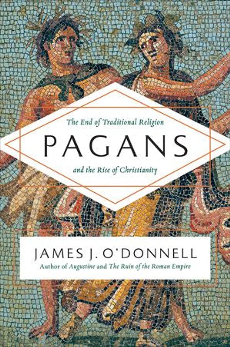 Pagans: the End of Traditional Religion and Rise Christianity