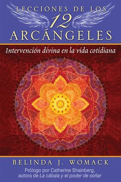 Lecciones de los 12 Arcángeles: Intervención divina en la vida cotidiana