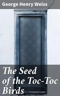 The Seed of the Toc-Toc Birds: A Poetic Journey Through Nature and Emotions