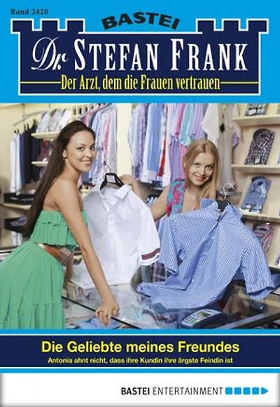 Dr. Stefan Frank 2420: Die Geliebte meines Freundes