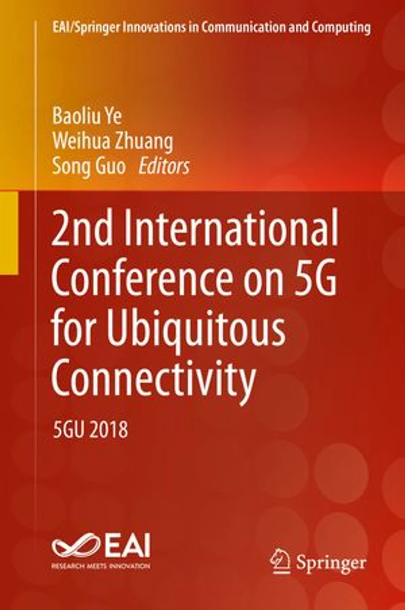 2nd International Conference on 5G for Ubiquitous Connectivity: 5GU 2018