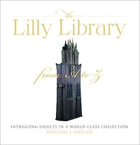 The Lilly Library from a to Z: Intriguing Objects World-Class Collection