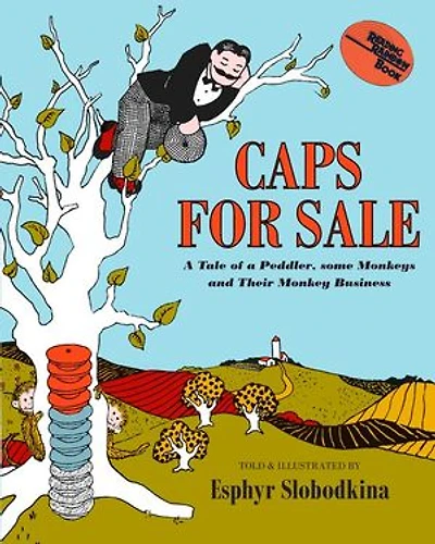 Caps for Sale: a Tale of Peddler, Some Monkeys and Their Monkey Business