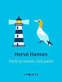 Partir et revenir, c'est pareil
