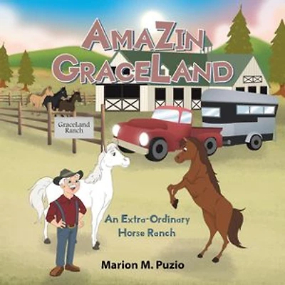 AmaZin Graceland: An Extra-Ordinary Horse Ranch