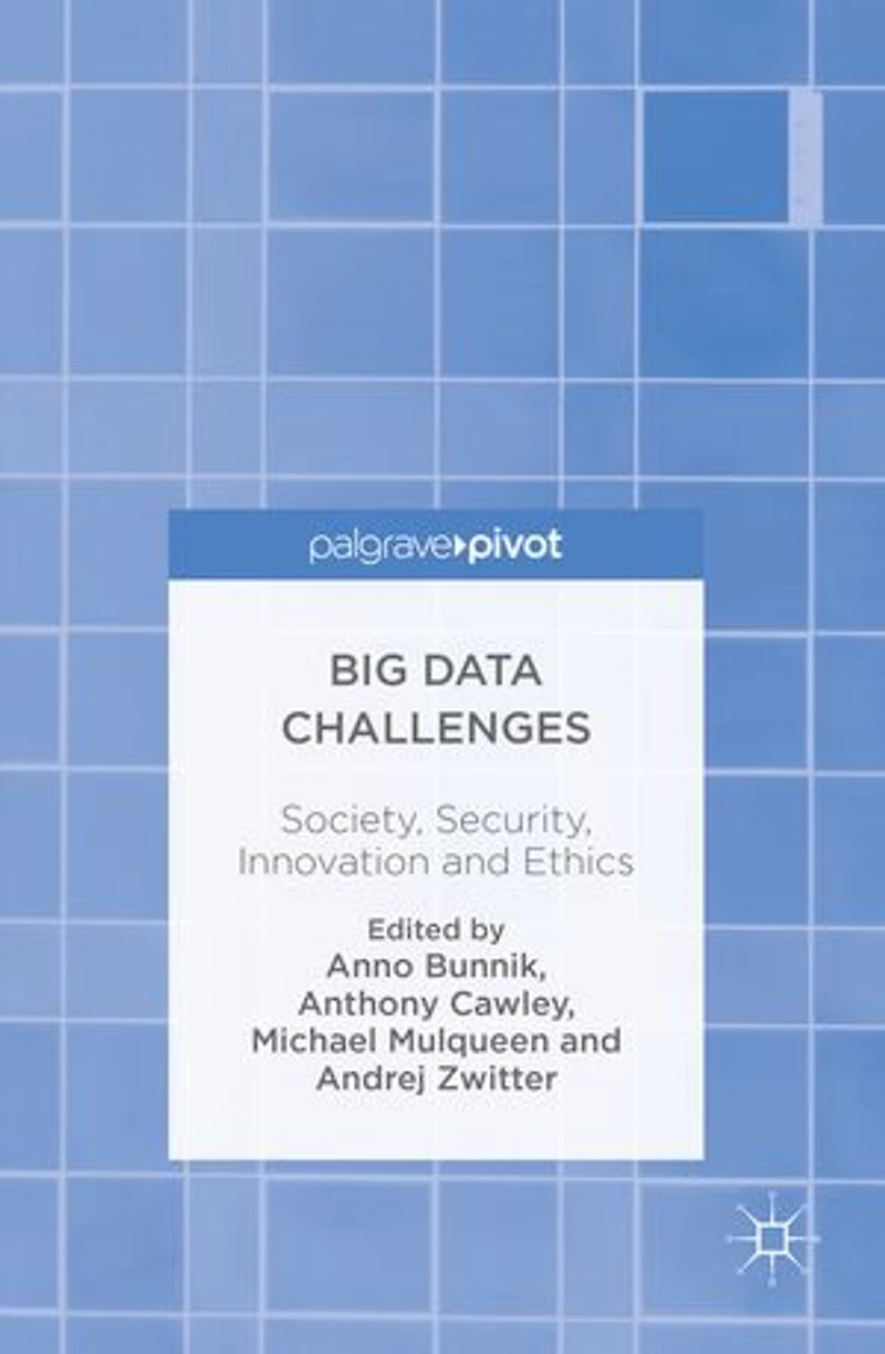 Big Data Challenges: Society, Security, Innovation And Ethics