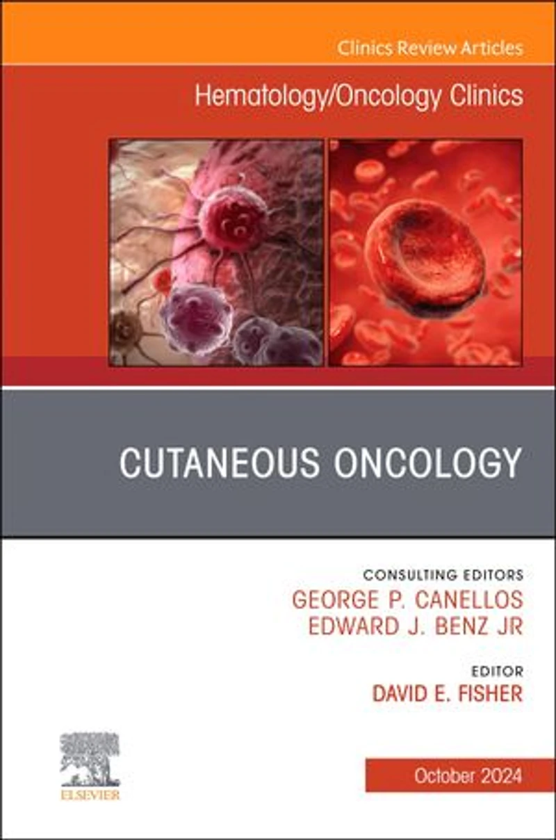 Cutaneous Oncology, An Issue of Hematology/Oncology Clinics North America