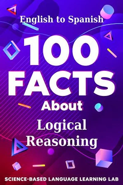 100 Facts About Logical Reasoning: English to Spanish