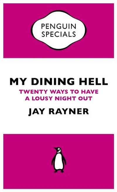 My Dining Hell: Twenty Ways To Have a Lousy Night Out