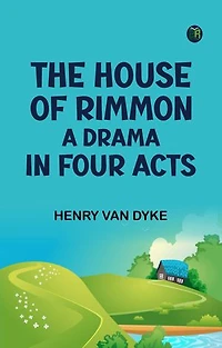 The House of Rimmon A Drama in Four Acts