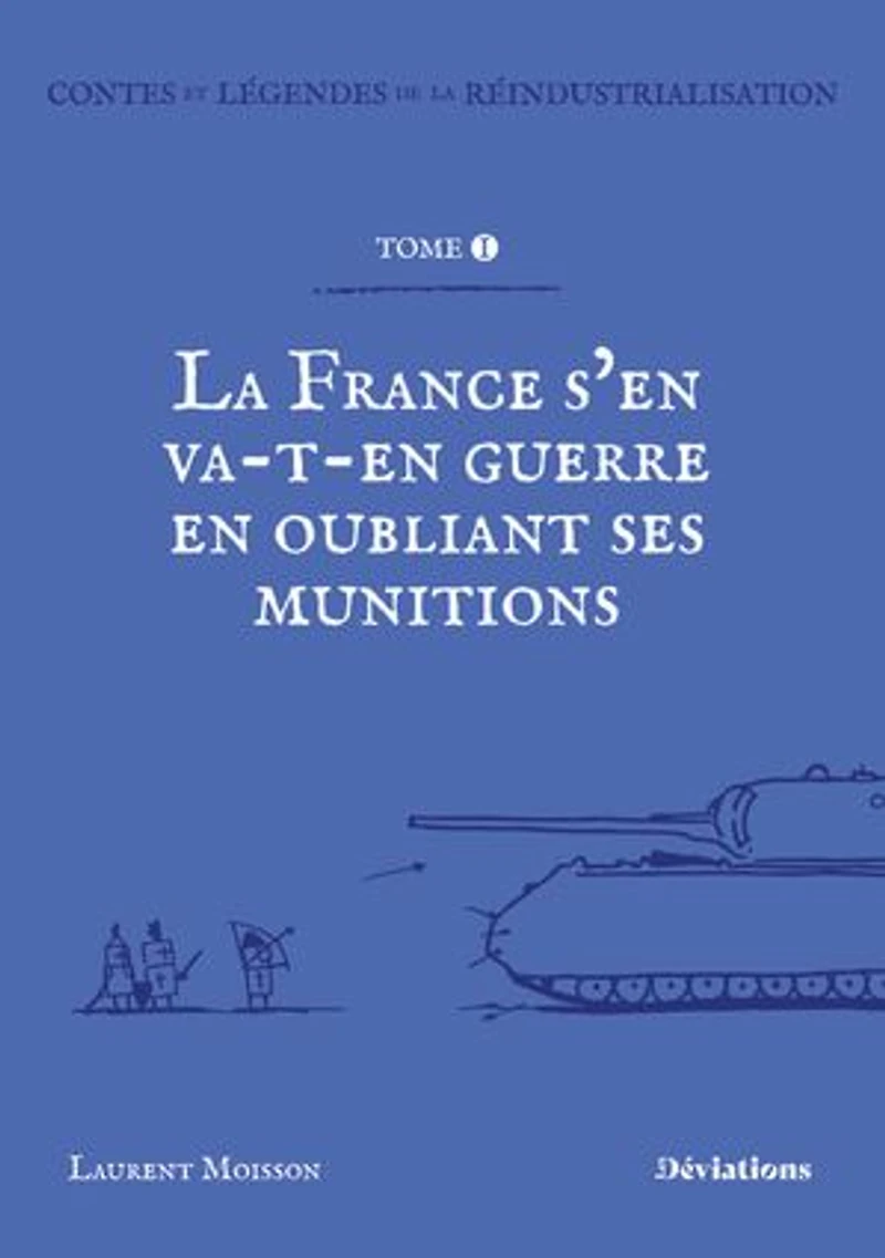 Contes et légendes de la réindustrialisation.: La France s’en va-t’en guerre en oubliant ses munitions.