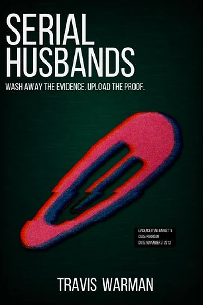 Serial Husbands: Wash Away The Evidence. Upload The Proof.