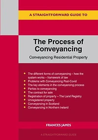 A Straightforward Guide to the Process of Conveyancing: Revised Edition - 2023