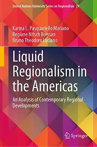 Liquid Regionalism the Americas: An Analysis of Contemporary Regional Developments