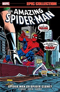 Amazing Spider-Man Epic Collection: Or Spider-Clone?