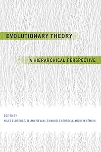 Evolutionary Theory: A Hierarchical Perspective