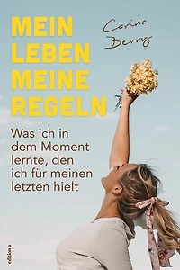 Mein Leben, meine Regeln: Was ich in dem Moment lernte, den ich für meinen letzten hielt