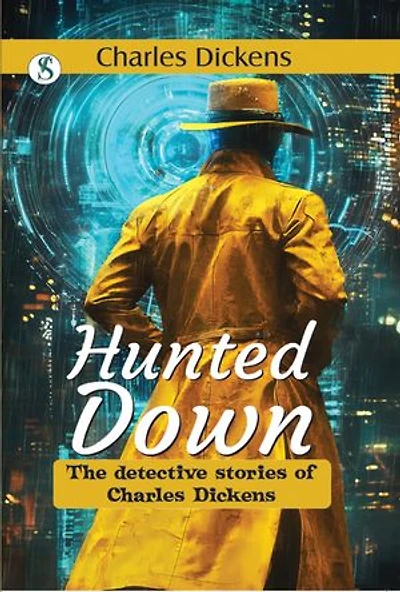 Hunted Down: The Detective Stories of Charles Dickens