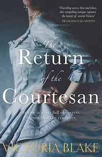The Return of the Courtesan: A rich and captivating tale where past meets present across three enchanting cities