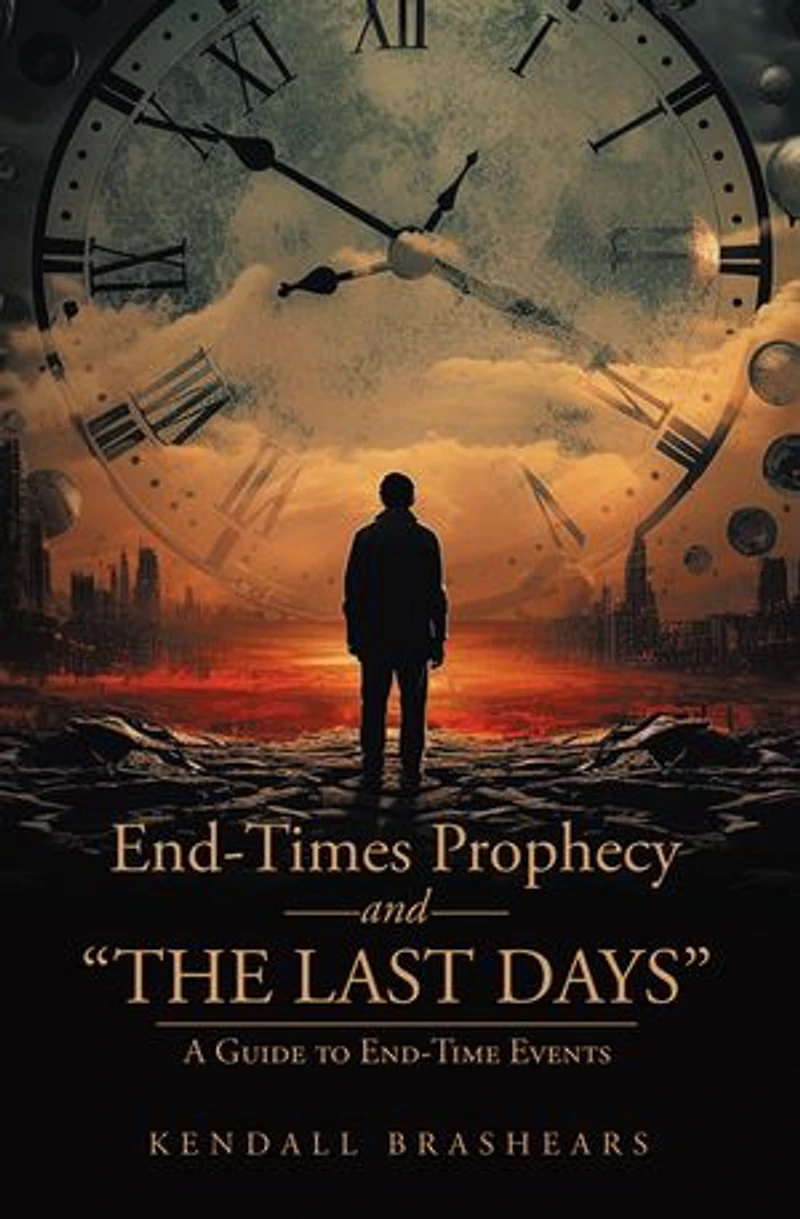 End-Times Prophecy and “The Last Days”: A Guide to End-Time Events