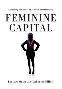 Feminine Capital: Unlocking The Power Of Women Entrepreneurs