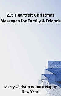 215 Heartfelt Christmas Messages to Share with Family & Friends