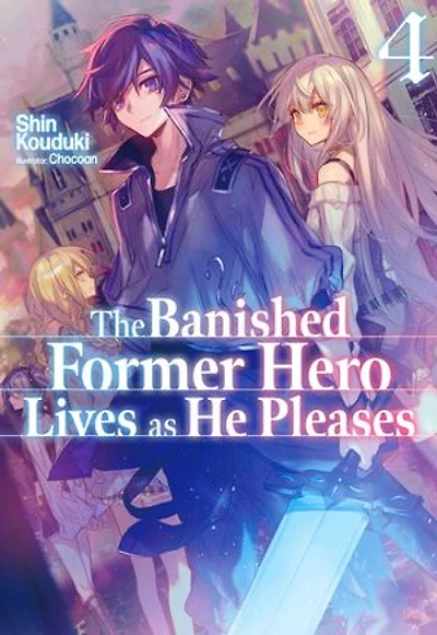 The Banished Former Hero Lives as He Pleases: Volume 4