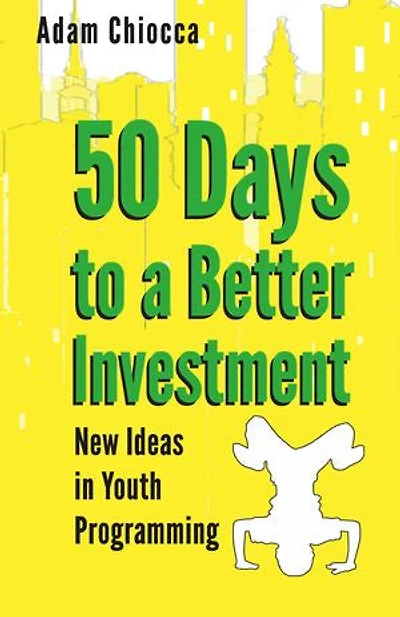 50 Days to a Better Investment: New Ideas in Youth Programming