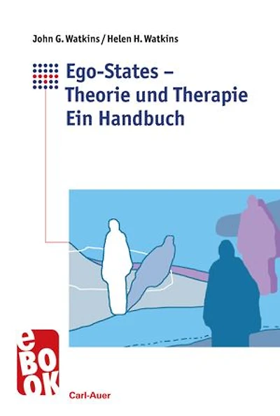 Ego-States - Theorie und Therapie: Ein Handbuch