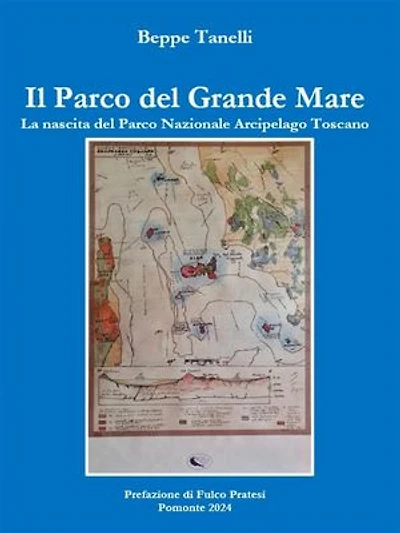Il Parco del Grande Mare: La nascita del Parco Nazionale Arcipelago Toscano