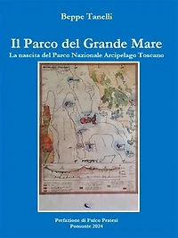 Il Parco del Grande Mare: La nascita del Parco Nazionale Arcipelago Toscano