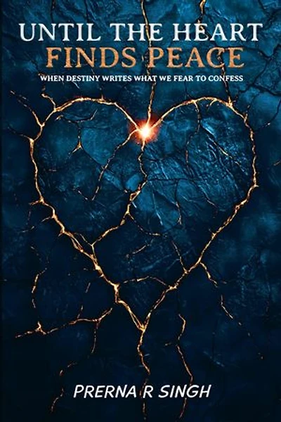 Until the Heart Finds Peace - When Destiny Writes What We Fear to Confess